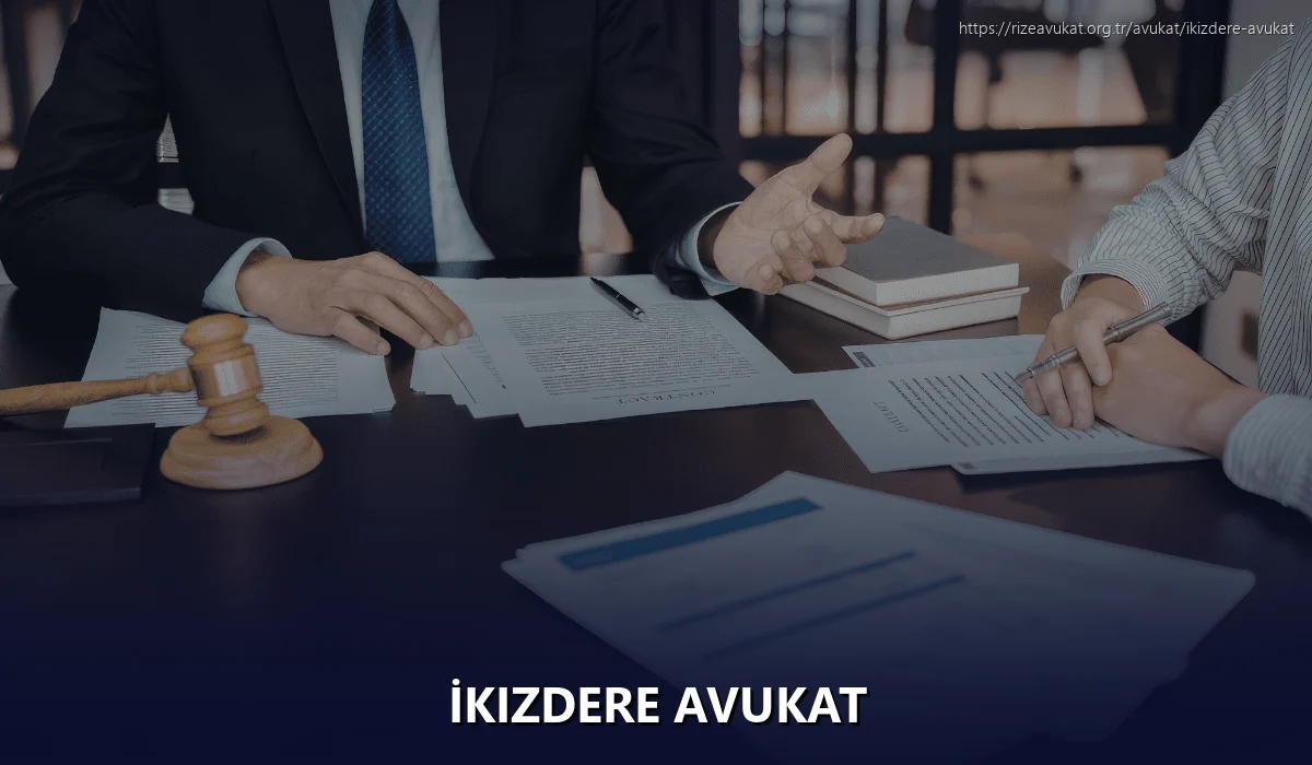 İkizdere Avukat