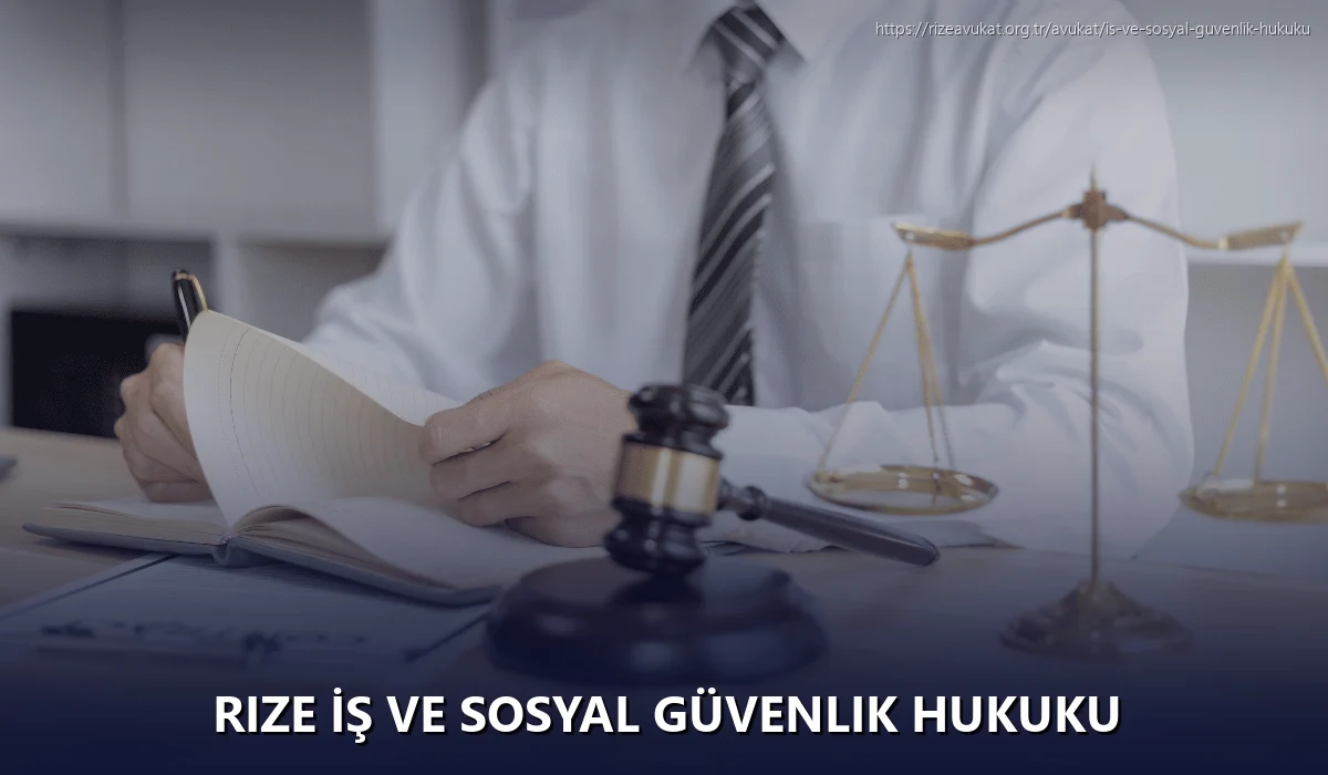 Rize İş ve Sosyal Güvenlik Hukuku
